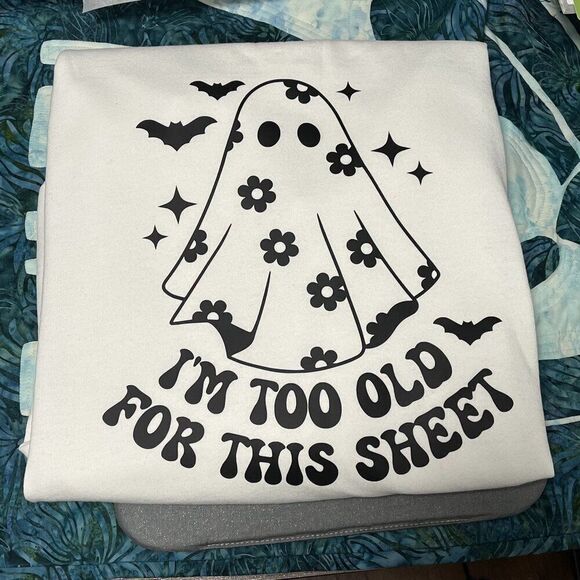 I'm too old for this sheet NEW Halloween white crewneck sweatshirt - Picture 3 of 4
